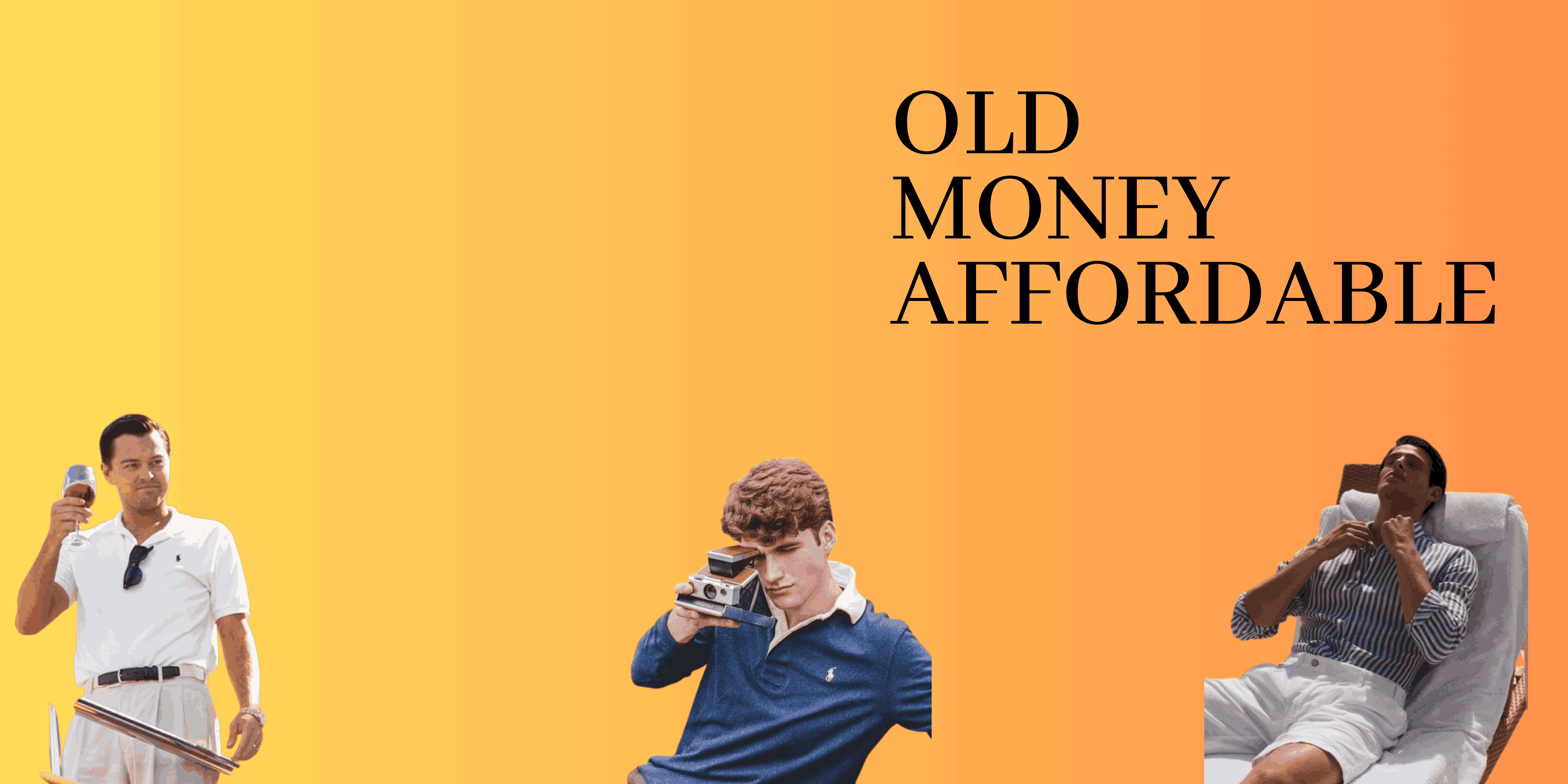 Old Money Affordable: 13 Wardrobe Essentials for Men under 100$